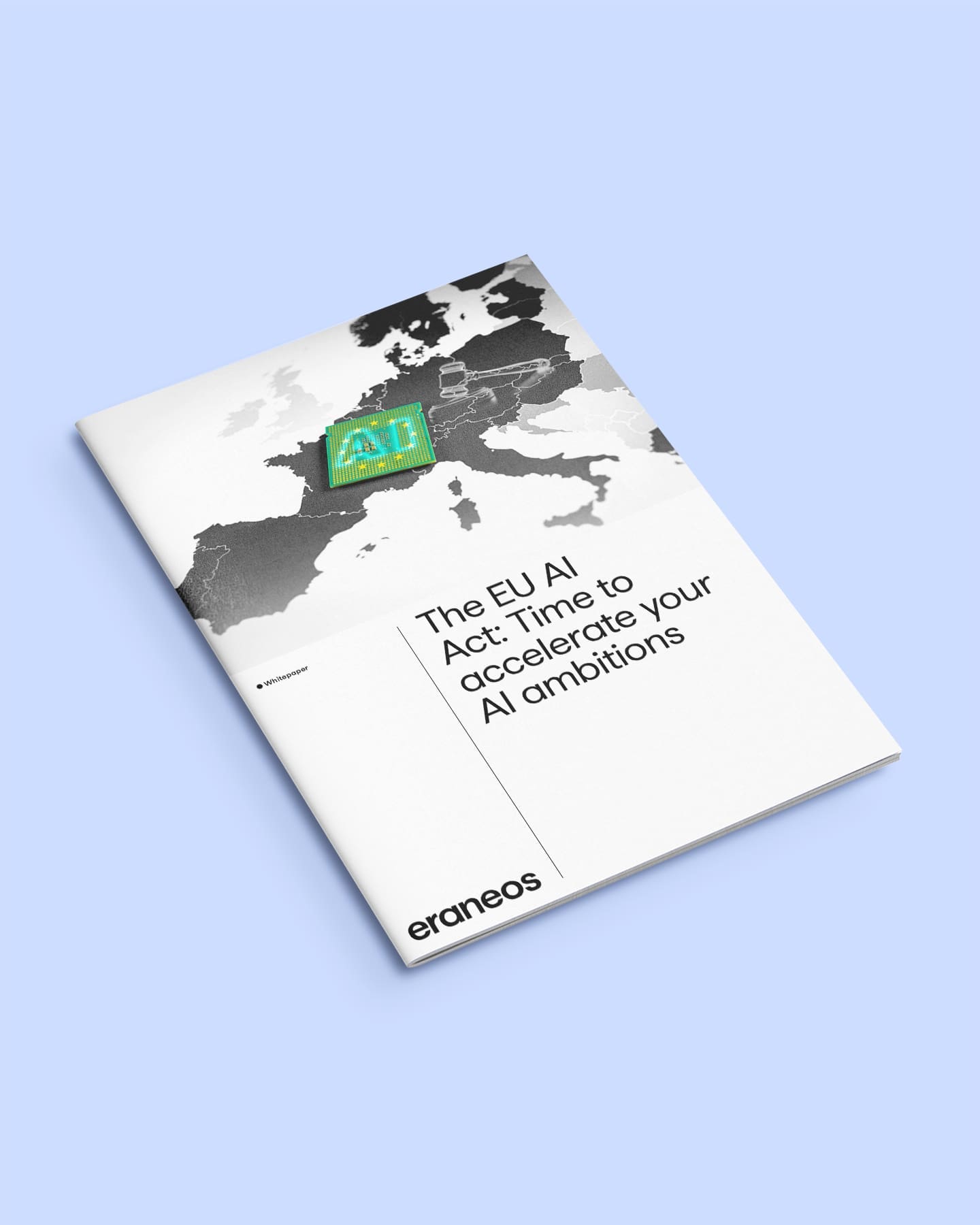 The EU AI Act: Time to Speed up Your AI Ambitions
